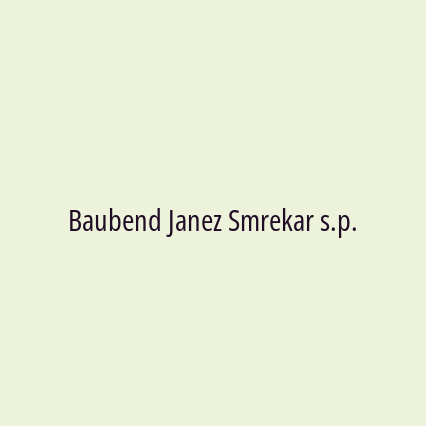 Baubend Janez Smrekar s.p.