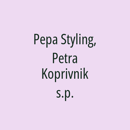 Pepa Styling, Petra Koprivnik s.p.