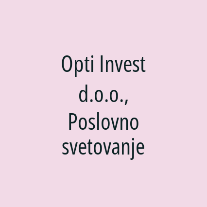 Opti Invest d.o.o., Poslovno svetovanje