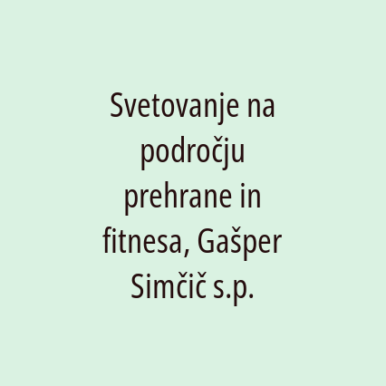 Svetovanje na področju prehrane in fitnesa, Gašper Simčič s.p.