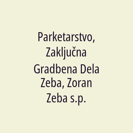 Parketarstvo, Zaključna Gradbena Dela Zeba, Zoran Zeba s.p. - Logotip