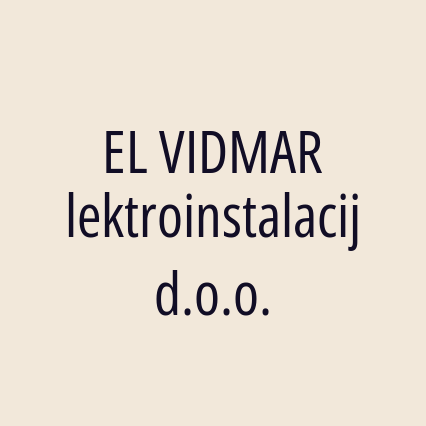 EL VIDMAR Elektroinstalacije d.o.o.