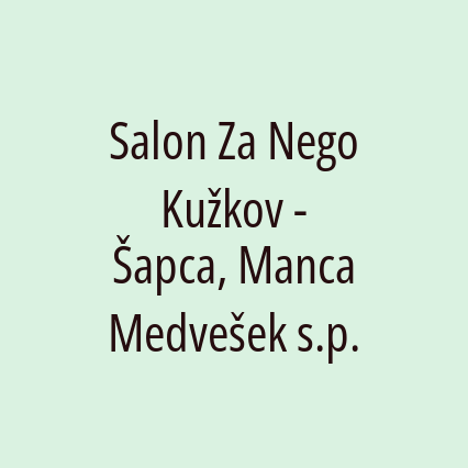 Salon Za Nego Kužkov - Šapca, Manca Medvešek s.p.