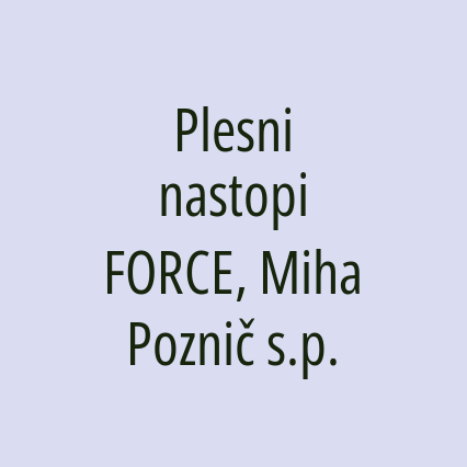 Plesni nastopi FORCE, Miha Poznič s.p.