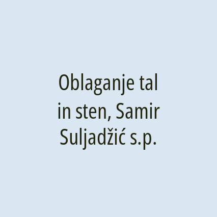 Oblaganje tal in sten, Samir Suljadžić s.p.