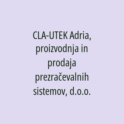 CLA-UTEK Adria, proizvodnja in prodaja prezračevalnih sistemov, d.o.o.