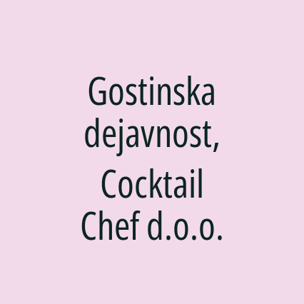 Gostinska dejavnost, Cocktail Chef d.o.o.