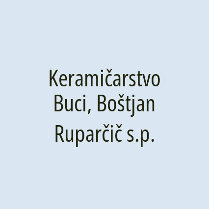 Keramičarstvo Buci, Boštjan Ruparčič s.p.