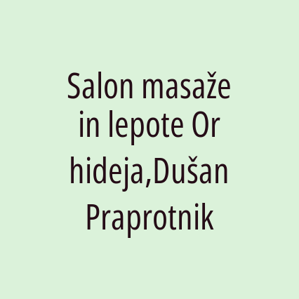 Salon masaže in lepote Orhideja,Dušan Praprotnik