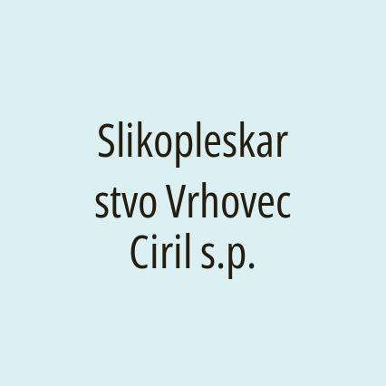 Slikopleskarstvo Vrhovec Ciril s.p.