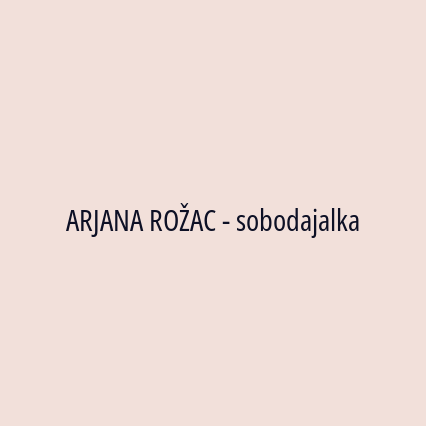 ARJANA ROŽAC - sobodajalka