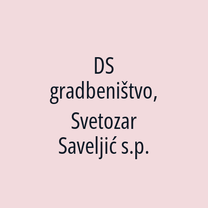 DS gradbeništvo, Svetozar Saveljić s.p.